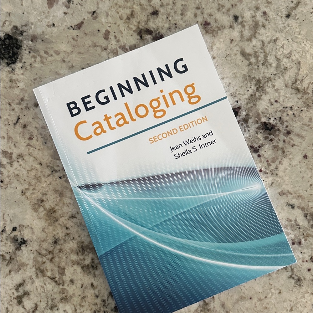 Beginning Cataloging Second Edition Book by Jean Weihs and Sheila Intner